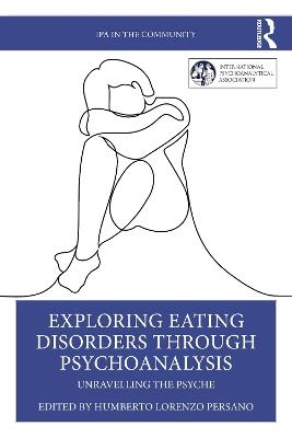 Exploring Eating Disorders Through Psychoanalysis: Unravelling the Psyche - Humberto Lorenzo Persano - cover
