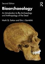 Bioarchaeology: An Introduction to the Archaeology and Anthropology of the Dead