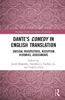 Dante’s Comedy in English Translation: Critical Perspectives, Reception Histories, Assessments - cover