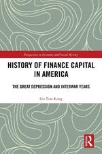 History of Finance Capital in America: The Great Depression and Interwar Years