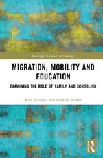 Migration, Mobility and Education: Examining the Role of Family and Schooling
