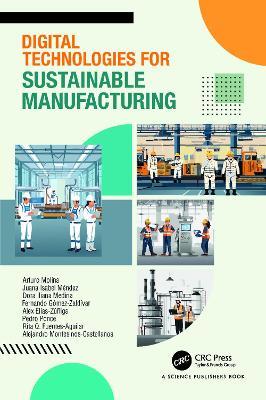 Digital Technologies for Sustainable Manufacturing - Arturo Molina,Alex Elías Zúñiga,Dora Iliana Medina - cover