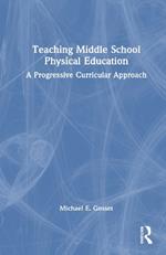 Teaching Middle School Physical Education: A Progressive Curricular Approach