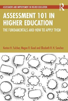 Assessment 101 in Higher Education: The Fundamentals and How to Apply Them - Keston H. Fulcher,Megan R. Good,Elizabeth R. H. Sanchez - cover
