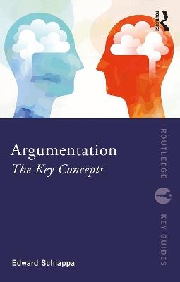 Argumentation: The Key Concepts - Edward Schiappa - cover