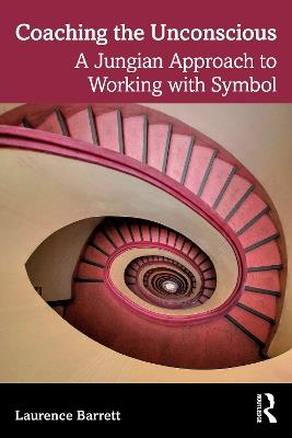 Coaching the Unconscious: A Jungian Approach to Working with Symbol - Laurence Barrett - cover