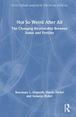 Not So Weird After All: The Changing Relationship Between Status and Fertility