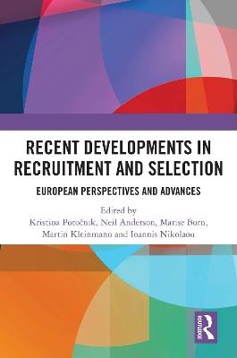 Recent Developments in Recruitment and Selection: European Perspectives and Advances - cover