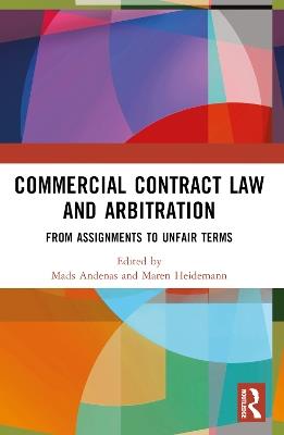 Commercial Contract Law and Arbitration: From Assignments to Unfair Terms - cover
