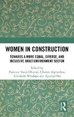Women in Construction: Towards a more equal, diverse, and inclusive built environment sector