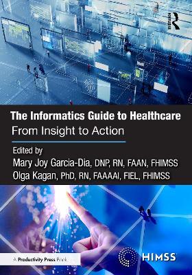 The Informatics Guide to Healthcare: From Insight to Action - cover