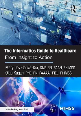 The Informatics Guide to Healthcare: From Insight to Action - cover