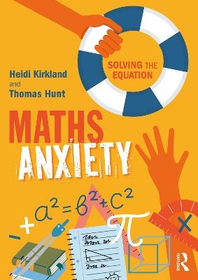 Maths Anxiety: Solving the Equation - Heidi Kirkland,Thomas Hunt - cover