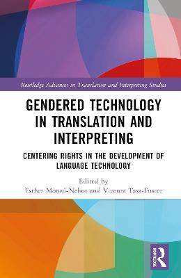 Gendered Technology in Translation and Interpreting: Centering Rights in the Development of Language Technology - cover
