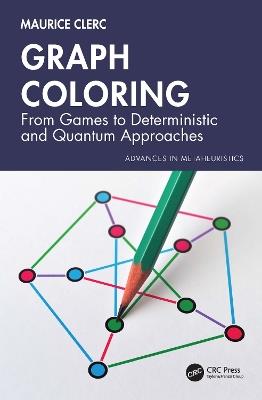 Graph Coloring: From Games to Deterministic and Quantum Approaches - Maurice Clerc - cover