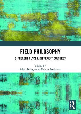 Field Philosophy: Different Places, Different Cultures - cover