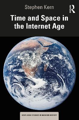 Time and Space in the Internet Age - Stephen Kern - cover