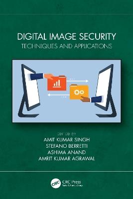 Digital Image Security: Techniques and Applications - cover