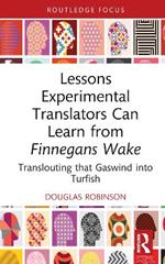 Lessons Experimental Translators Can Learn from Finnegans Wake: Translouting that Gaswind into Turfish