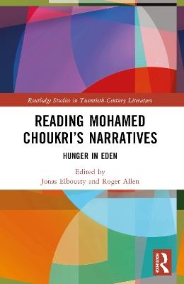 Reading Mohamed Choukri’s Narratives: Hunger in Eden - cover
