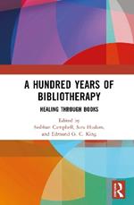 A Hundred Years of Bibliotherapy: Healing through Books