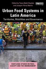 Urban Food Systems in Latin America: Territories, Mobilities and Governance