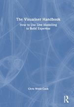 The Visualiser Handbook: How to Use Live Modelling to Build Expertise