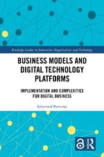 Business Models and Digital Technology Platforms: Implementation and Complexities for Digital Business
