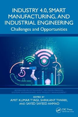 Industry 4.0, Smart Manufacturing, and Industrial Engineering: Challenges and Opportunities - cover