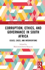 Corruption, Ethics, and Governance in South Africa: Issues, Cases, and Interventions