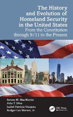 The History and Evolution of Homeland Security in the United States: From the Constitution through 9/11 to the Present