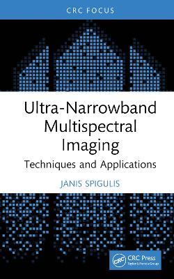 Ultra-Narrowband Multispectral Imaging: Techniques and Applications - Janis Spigulis - cover