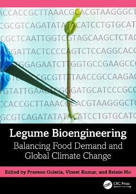 Legume Bioengineering: Balancing Food Demand and Global Climate Change - cover