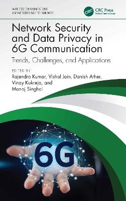 Network Security and Data Privacy in 6G Communication: Trends, Challenges, and Applications - cover