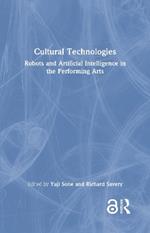 Cultural Technologies: Robots and Artificial Intelligence in the Performing Arts