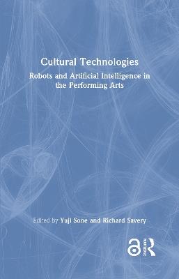 Cultural Technologies: Robots and Artificial Intelligence in the Performing Arts - cover