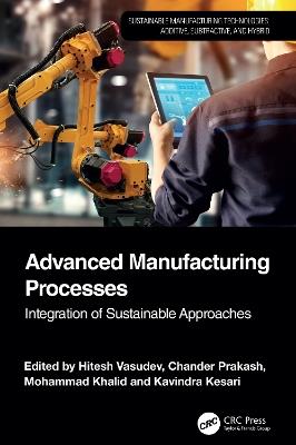 Advanced Manufacturing Processes: Integration of Sustainable Approaches - cover