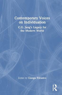 Contemporary Voices on Individuation: C.G. Jung’s Legacy for the Modern World - cover