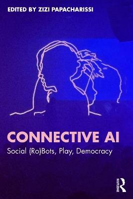 Connective AI: Social (Ro)Bots, Play, Democracy - cover