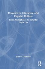 Comedy in Literature and Popular Culture: From Aristophanes to Saturday Night Live