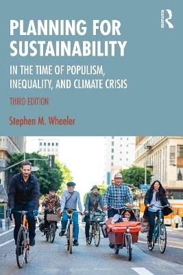 Planning for Sustainability: In the Time of Populism, Inequality, and Climate Crisis - Stephen Wheeler - cover