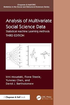 Analysis of Multivariate Social Science Data: Statistical Machine Learning Methods - Irini Moustaki,Fiona Steele,Yunxiao Chen - cover