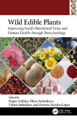 Wild Edible Plants: Improving Food's Nutritional Value and Human Health through Biotechnology - cover