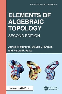Elements of Algebraic Topology - James R. Munkres,Steven G. Krantz,Harold R. Parks - cover