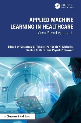 Applied Machine Learning in Healthcare: Case-Based Approach - cover