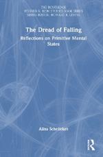 The Dread of Falling: Reflections on Primitive Mental States