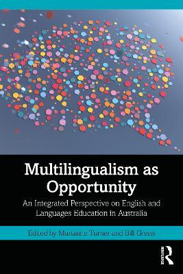Multilingualism as Opportunity: An Integrated Perspective on English and Languages Education in Australia - cover