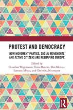 Protest and Democracy: How Movement Parties, Social Movements and Active Citizens Are Reshaping Europe