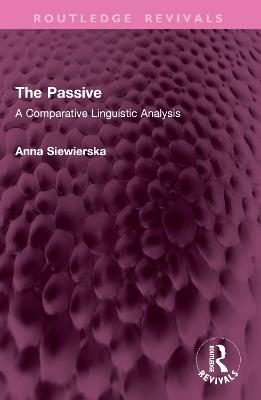 The Passive: A Comparative Linguistic Analysis - Anna Siewierska - cover