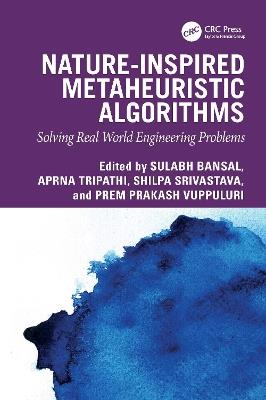 Nature-inspired Metaheuristic Algorithms: Solving Real World Engineering Problems - cover